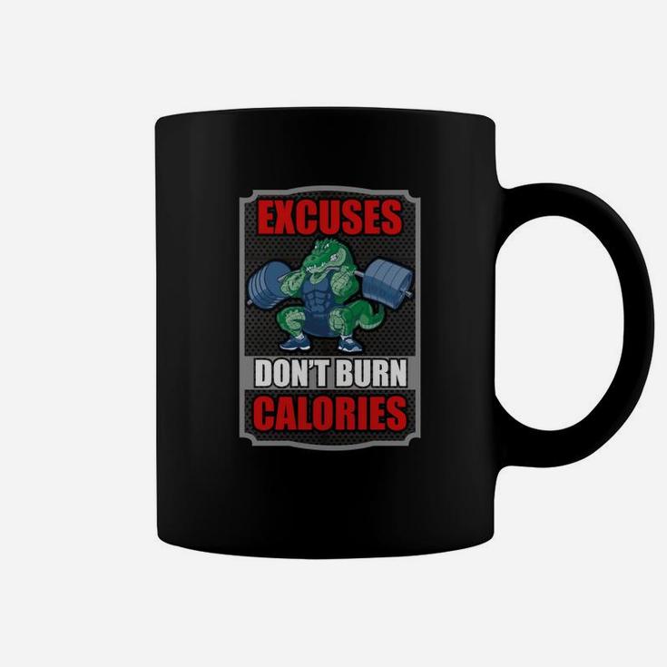 Excuses Dont Burn Calories Weight Lifting Coffee Mug