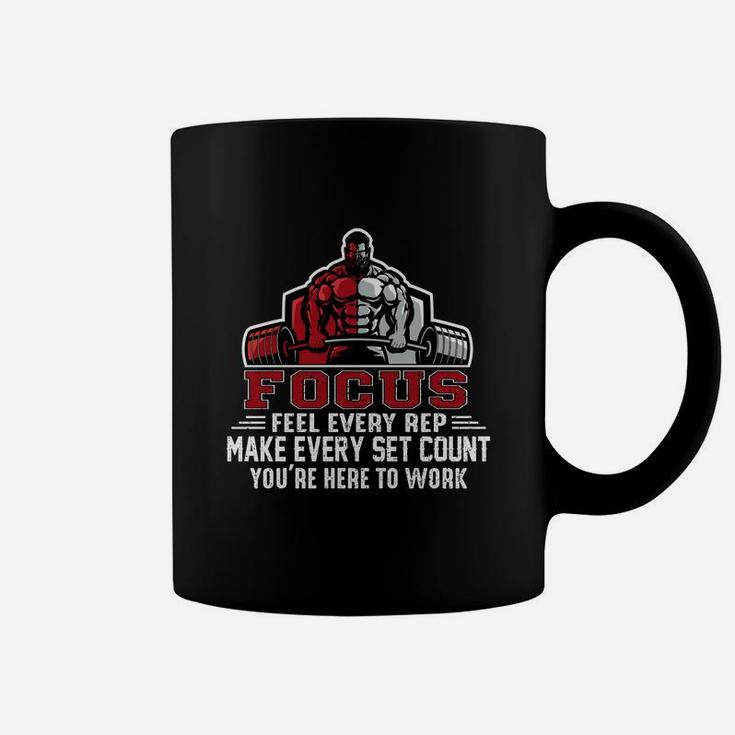 Focus Make Every Set Count You Are Here To Work Motivational Quotes Coffee Mug