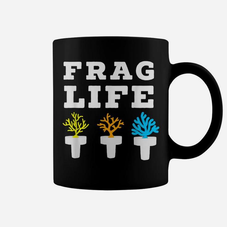 Frag Life Coral Reef Saltwater Funny Aquarium Aquarist Gift Coffee Mug