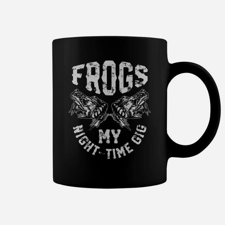 Frogs My Nighttime Gig T Shirt Frog Hunting Hunter Men Gift Coffee Mug