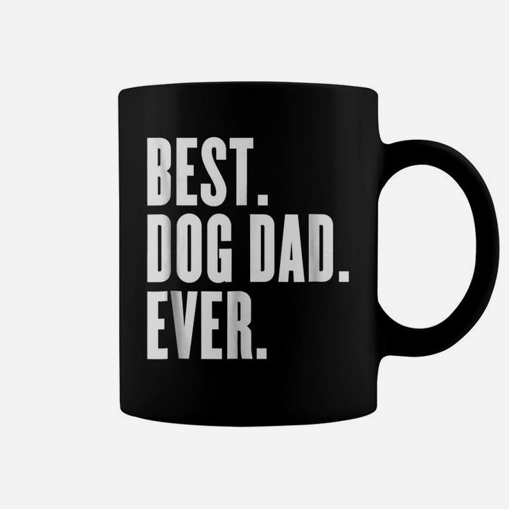 Funny Best Dog Dad Ever  - Best Dog Dad Ever Shirt Coffee Mug