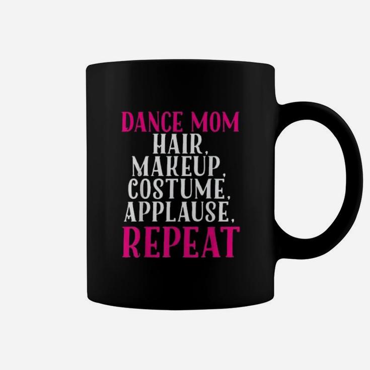 Funny Dance Mom Hair Make Up Repeat Mothers Day Coffee Mug