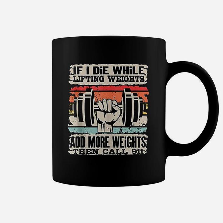 Funny If I Die While Lifting Weights Workout Gym Coffee Mug