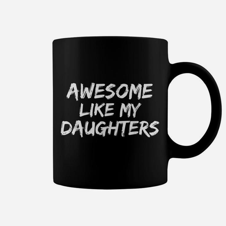 Funny Mom & Dad Gift From Daughter Awesome Like My Daughters Coffee Mug