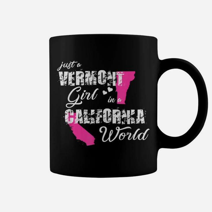 Funny Vermont Shirts Just A Vermont Girl In A California Coffee Mug