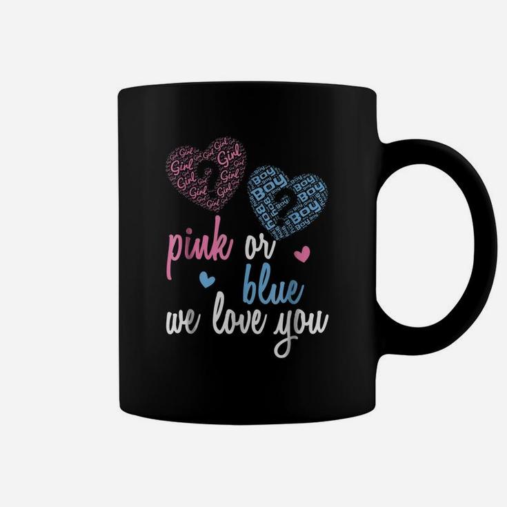 Gender Reveal Shirt | Pink Or Blue, Boy Or Girl We Love You Coffee Mug