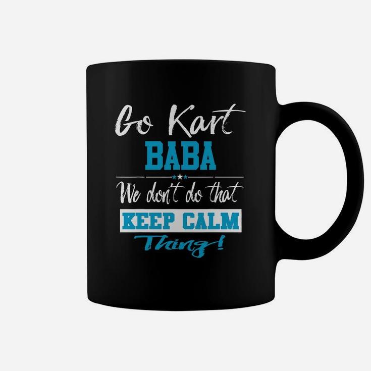 Go Kart Baba We Dont Do That Keep Calm Thing Go Karting Racing Funny Kid Coffee Mug