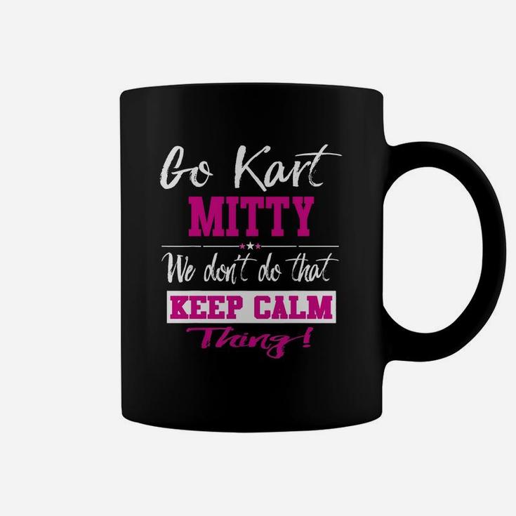 Go Kart Mitty We Dont Do That Keep Calm Thing Go Karting Racing Funny Kid Coffee Mug