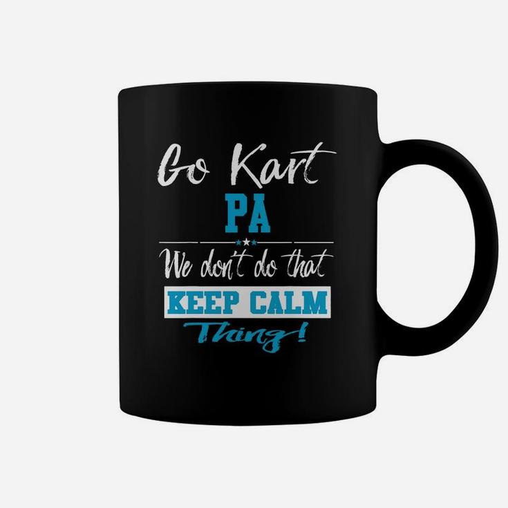Go Kart Pa We Dont Do That Keep Calm Thing Go Karting Racing Funny Kid Coffee Mug