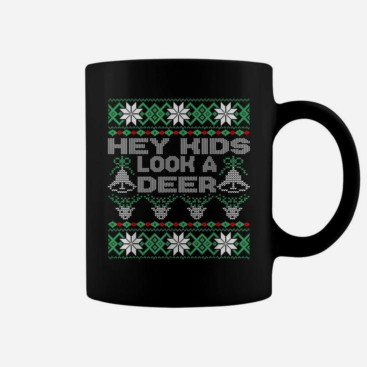 Hey Kids Look A Deer UGLY Christmas Family Winter Vacation Coffee Mug