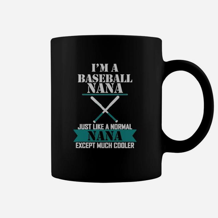 I Am A Baseball Nana Just Like A Normal Nana Coffee Mug