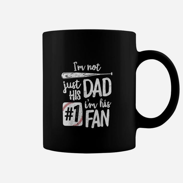 I Am Not Just His Dad I Am His 1 Fan Baseball Coffee Mug