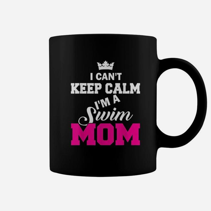 I Cant Keep Calm I Am A Swim Mom Swimming Coffee Mug