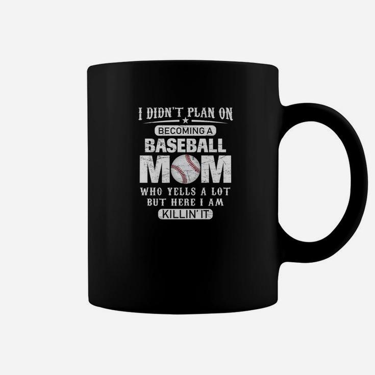 I Didnt Plan On Becoming A Baseball Mom Funny Coffee Mug