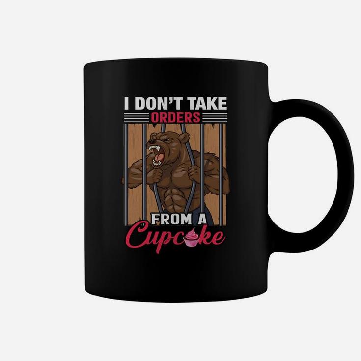 I Dont Take Orders From A Cupcake Funny Gymer Coffee Mug