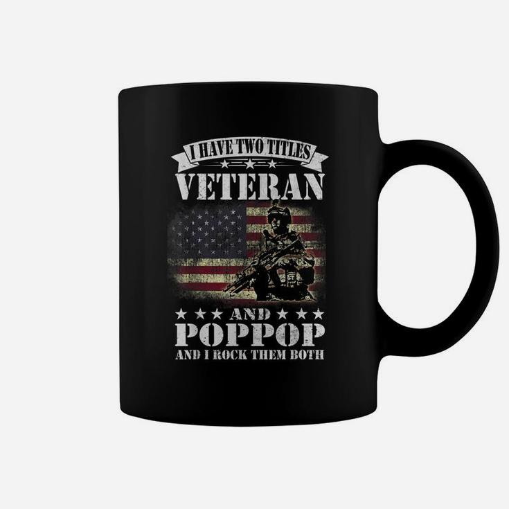 I Have 2 Tittles Veteran And Poppop Tee Fathers Day Gift Men Coffee Mug