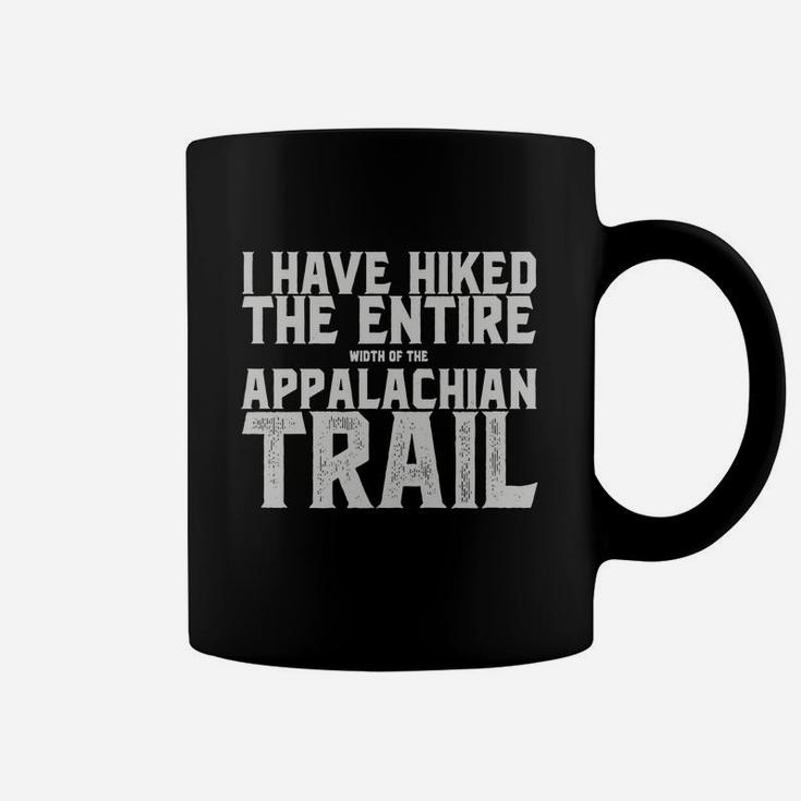 I Have Hiked The Entire Width Of The Appalachian Trail Coffee Mug
