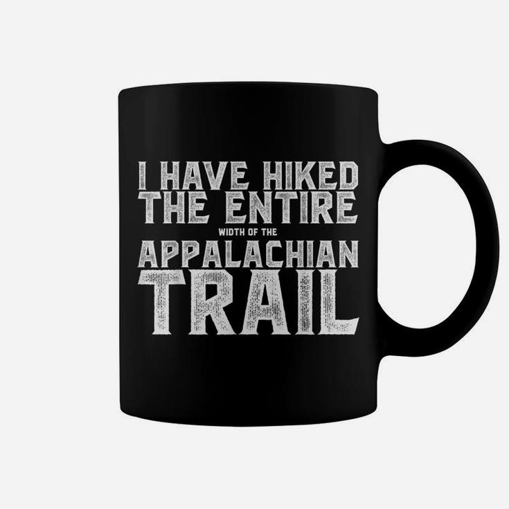 I Have Hiked The Entire Width Of The Appalachian Trail Tee Coffee Mug