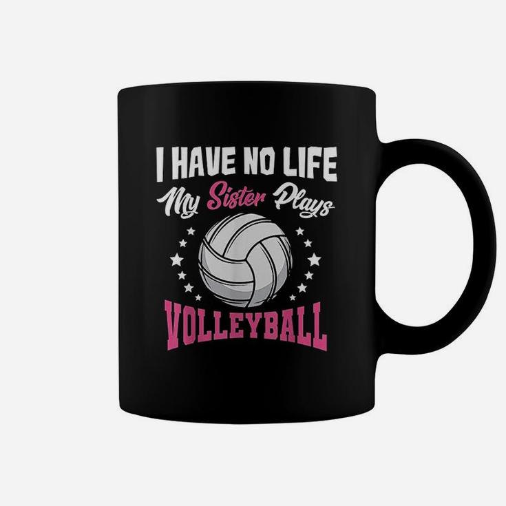 I Have No Life My Sister Plays Volleyball Quotes Coffee Mug