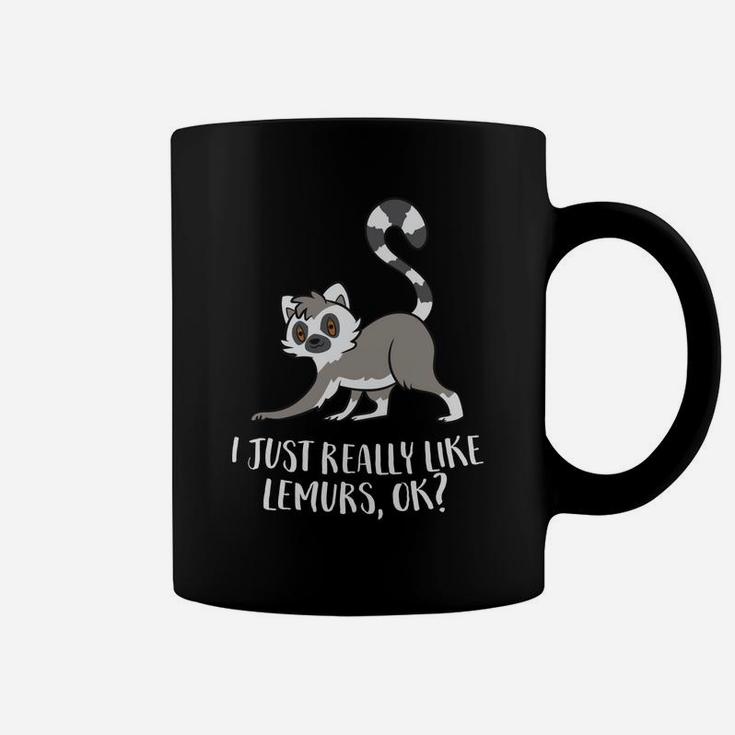 I Just Really Like Lemurs Ok Funny Lemur Lover Gift Coffee Mug