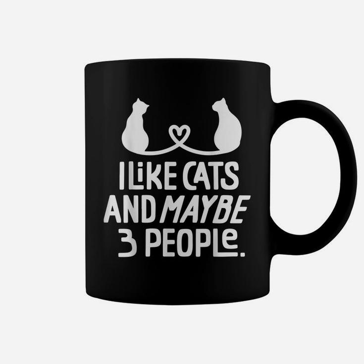 I Like Cats And Maybe 3 People Cat Gift Funny Cat Coffee Mug