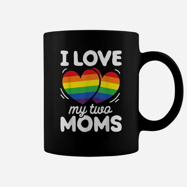 I Love My Two Moms Gay Pride Lgbt Flag T Shirt Lesbian Gifts Coffee Mug
