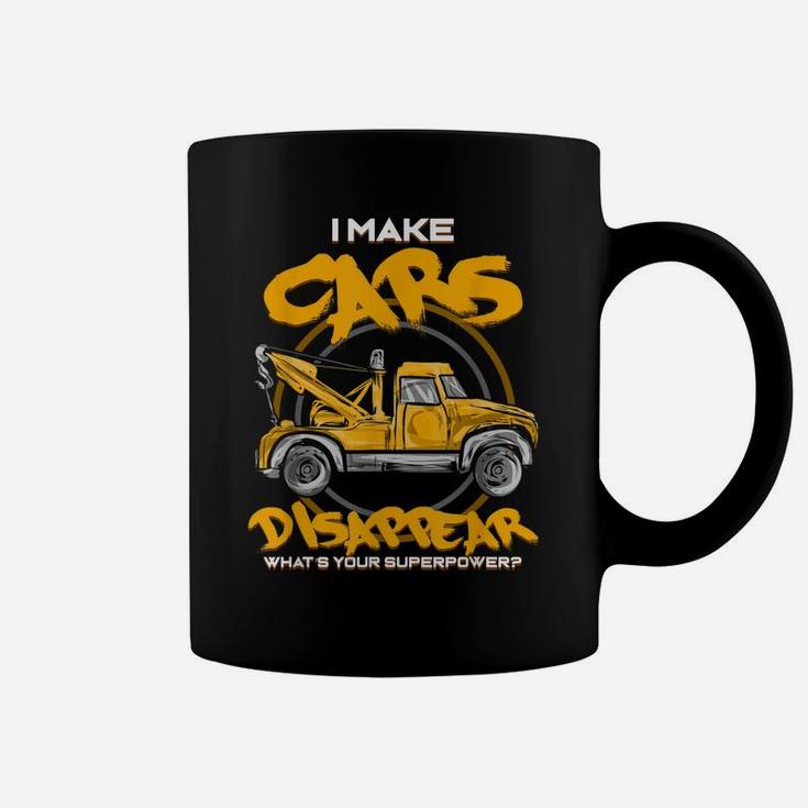 I Make Cars Disappear - Tow Truck Driver Superpower - Gift Coffee Mug