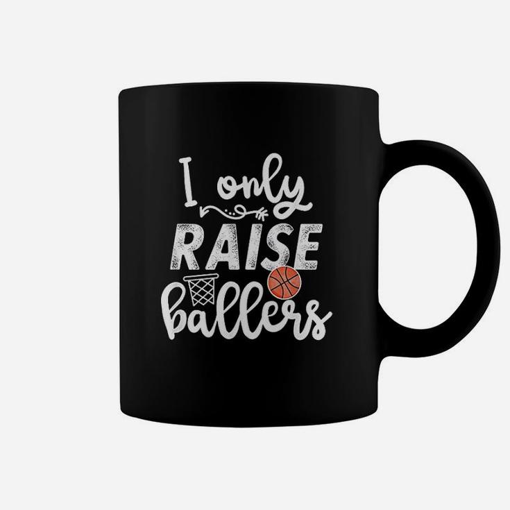 I Only Raise Ballers Basketball Saying Mom Quote Gift Coffee Mug