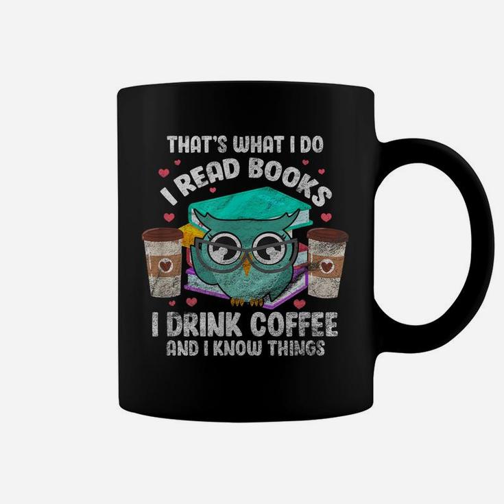 I Read Books I Drink Coffee And I Know Things Owl Reader Coffee Mug