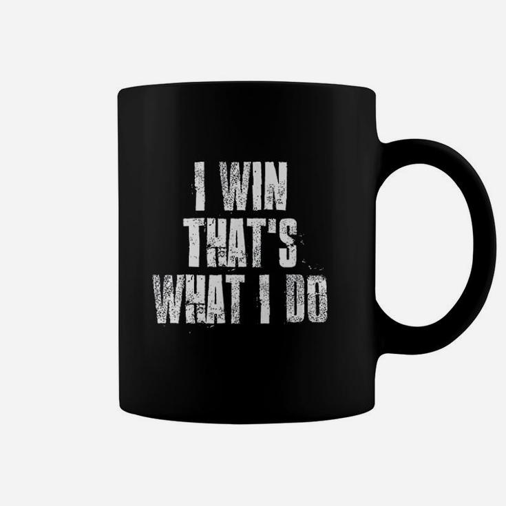 I Win That Is What I Do Motivational Gym Sports Coffee Mug