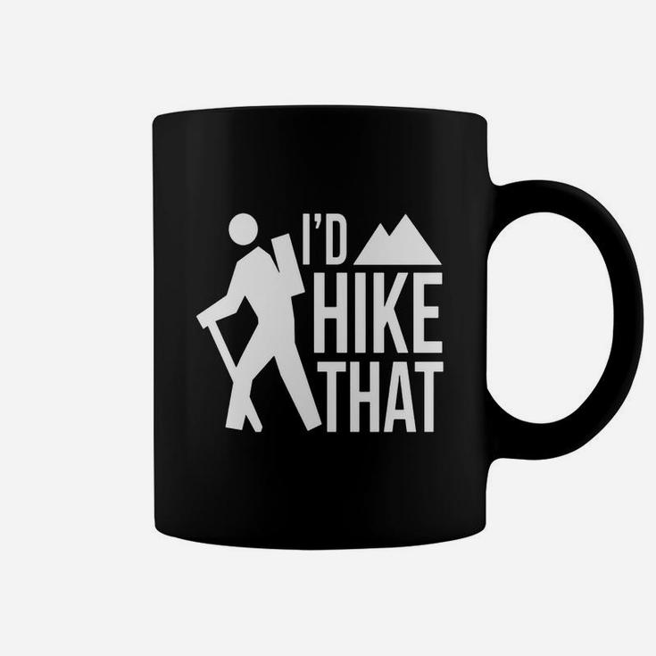 Id Hike That T-shirt Hiking Mountain Climbing Adventure Coffee Mug