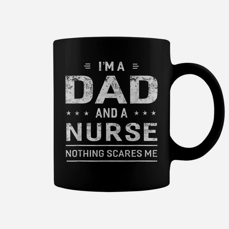 I'm A Dad And Nurse T-Shirt For Men Father Funny Gift Coffee Mug
