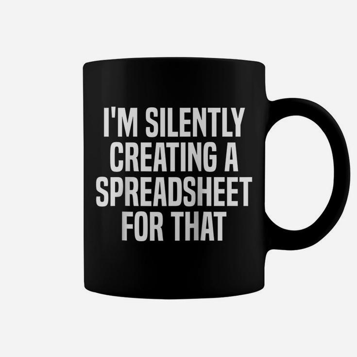 I'm Silently Creating A Spreadsheet For That Actuary Raglan Baseball Tee Coffee Mug