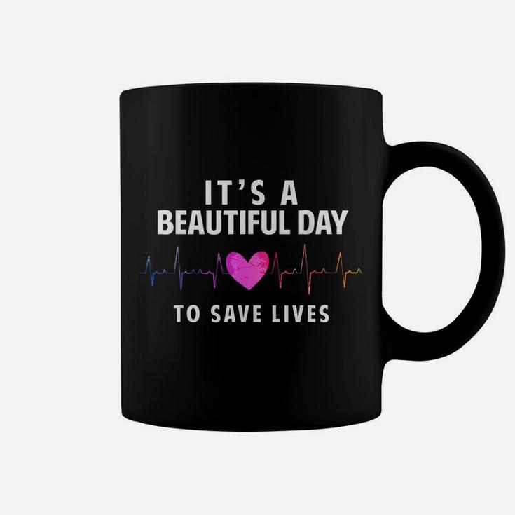 It's A Beautiful Day To Save Lives, Nurse & Doctor Coffee Mug