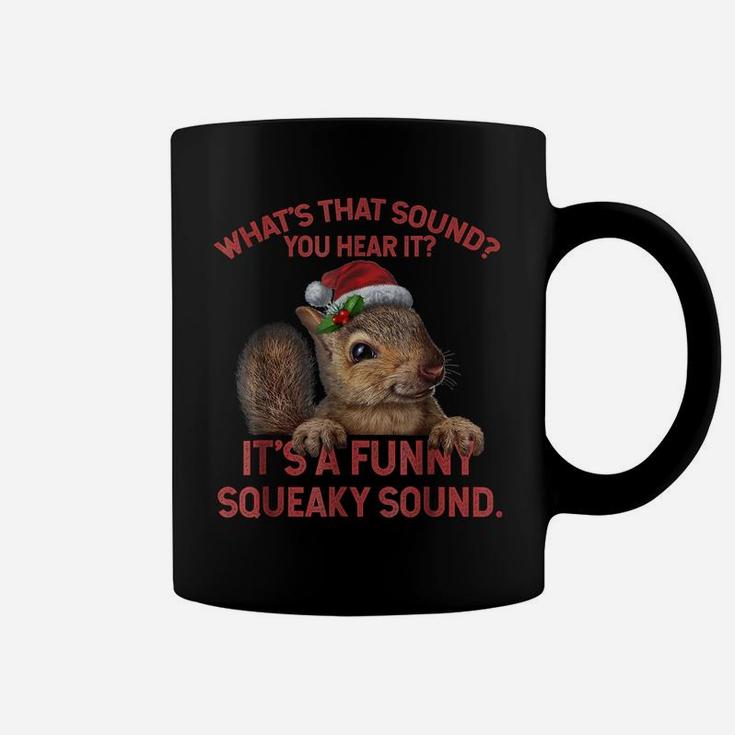 It's A Funny Squeaky Sound Tshirt Christmas Squirrel Coffee Mug