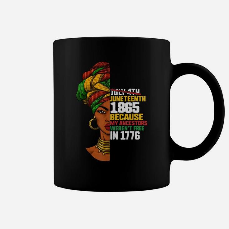 Juneteenth Day Ancestors Free 1776 July 4Th Black African11 Coffee Mug
