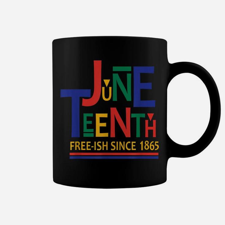 Juneteenth Freeish Since 1865 Melanin Ancestor Black History Coffee Mug
