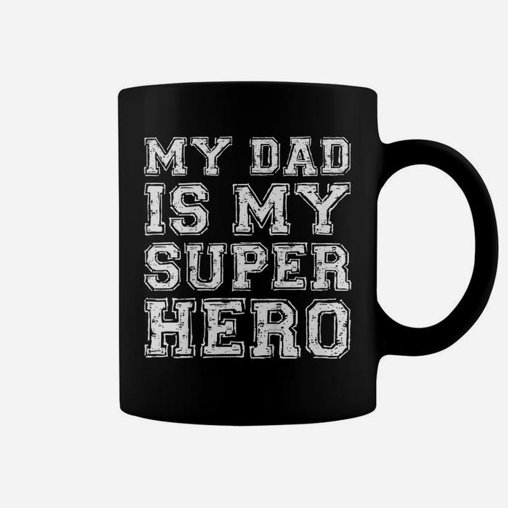 Kids My Dad Is My Superhero  Boy Girl Father's Day Gift Coffee Mug
