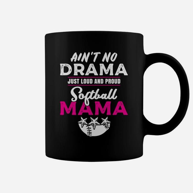 Loud And Proud Softball Mama Softball Mom Coffee Mug