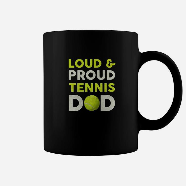 Loud And Proud Tennis Dad Lover Fathers Day Gift Premium Coffee Mug