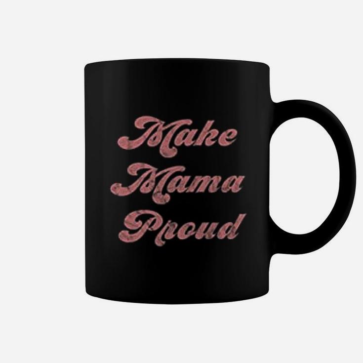 Make Mama Proud Boy Mom Girl Mom Sports Mom Dance Coffee Mug