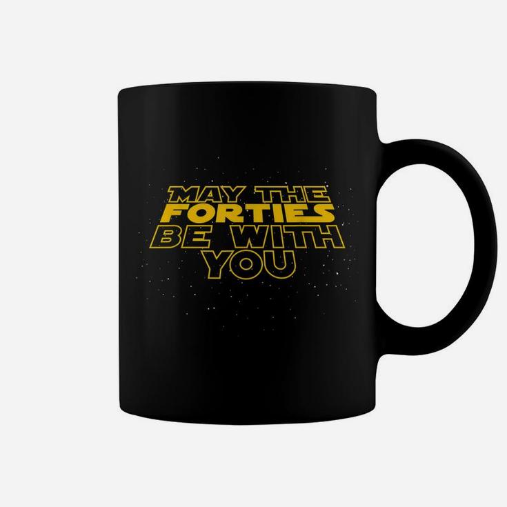 May The Forties Be With You Funny 40Th Birthday Gift T Shirt Coffee Mug