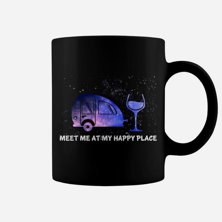 Meet Me At My Happy Place Funny Camping Wine Coffee Mug