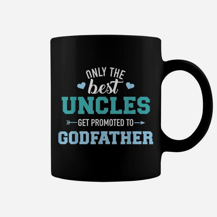 Mens Only Best Uncles Get Promoted To Godfather Coffee Mug
