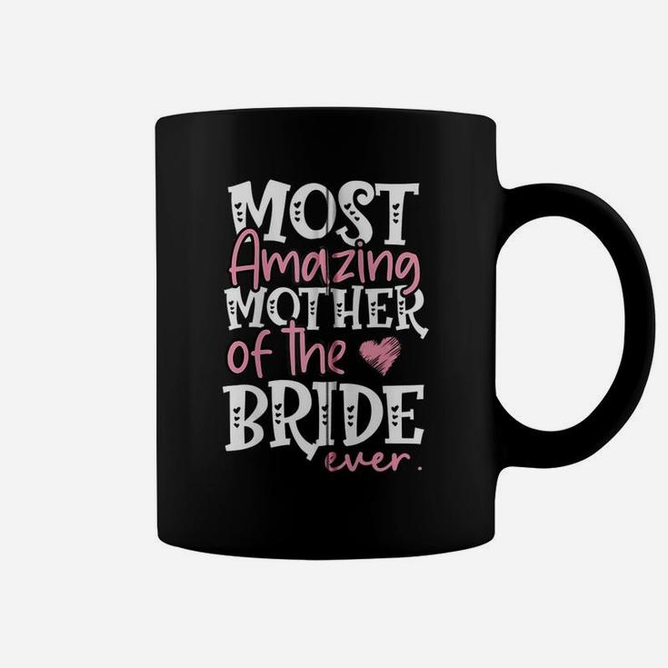 Most Amazing Mother Of The Bride Ever Bridal Party Mom Zip Hoodie Coffee Mug
