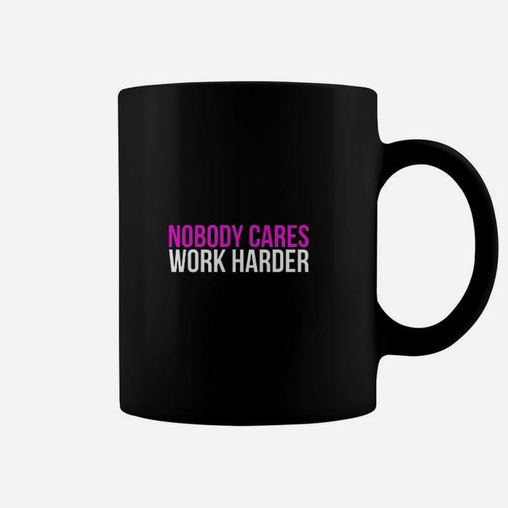 Motivational Trainer Workout Gym Nobody Cares Work Harder Coffee Mug