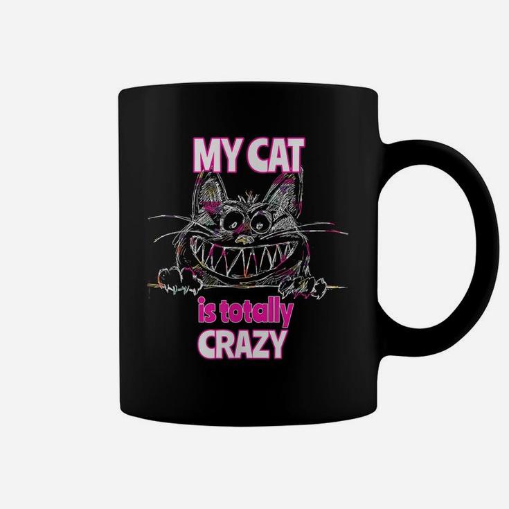 My Cat Is Totally Crazy Cute Cat T Shirt Coffee Mug