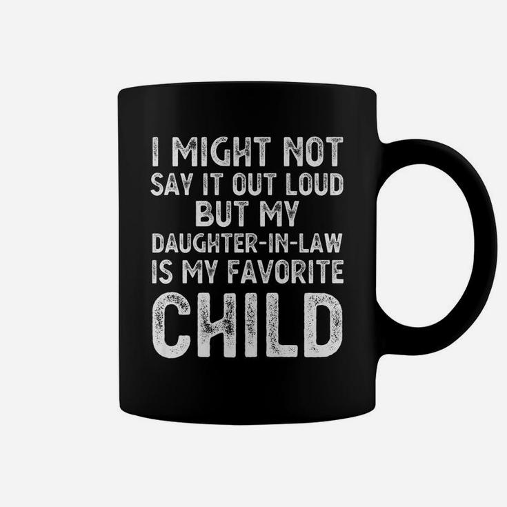 My Daughter-In-Law Is My Favorite Child Funny Parent Dad Mom Coffee Mug