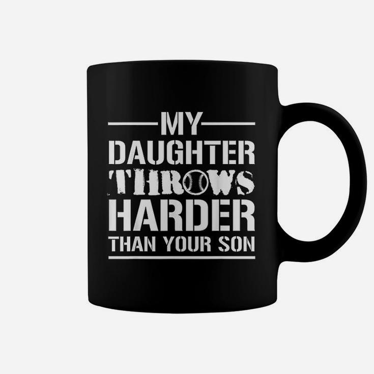 My Daughter Throws Harder Than Your Son Softball Dad Gift Coffee Mug