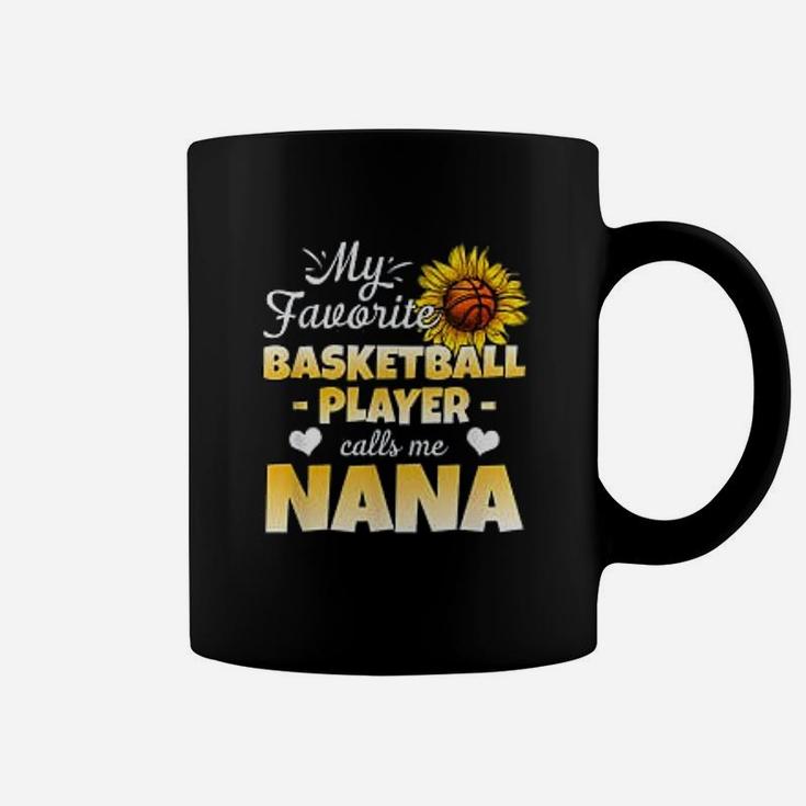 My Favorite Basketball Player Calls Me Nana Coffee Mug